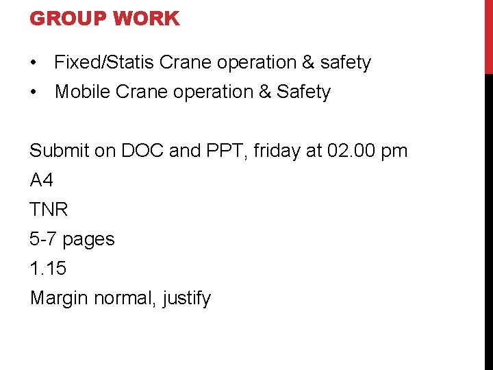GROUP WORK • Fixed/Statis Crane operation & safety • Mobile Crane operation & Safety