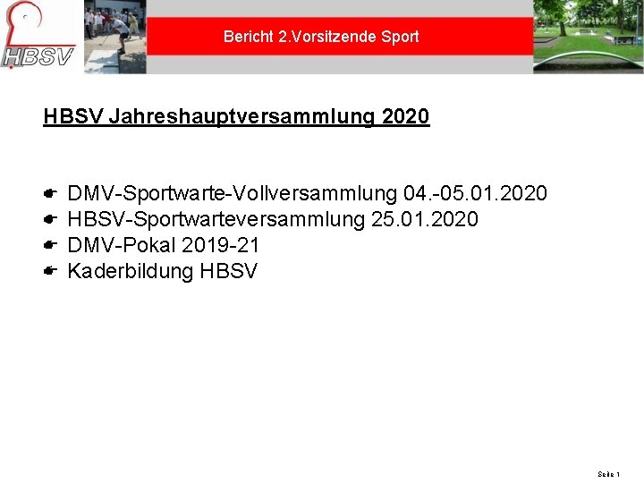 Bericht 2. Vorsitzende Sport HBSV Jahreshauptversammlung 2020 DMV-Sportwarte-Vollversammlung 04. -05. 01. 2020 HBSV-Sportwarteversammlung 25.