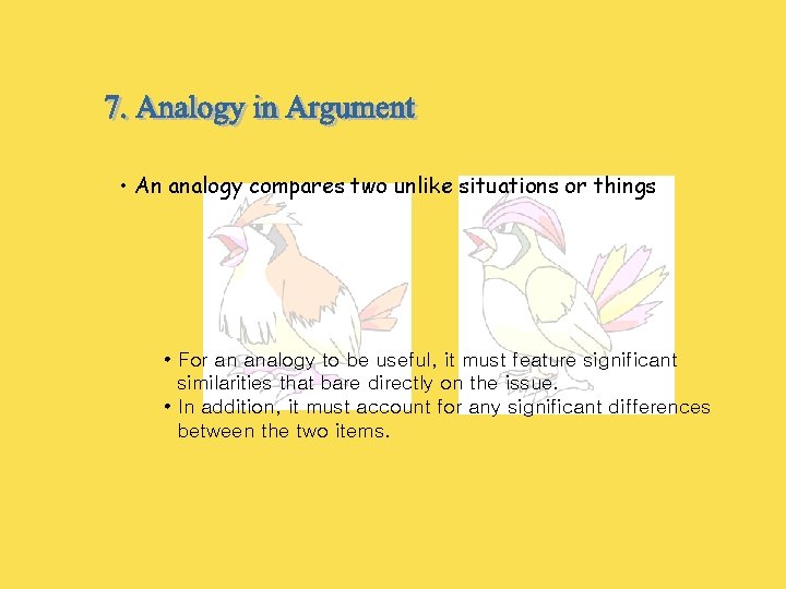  • An analogy compares two unlike situations or things • For an analogy