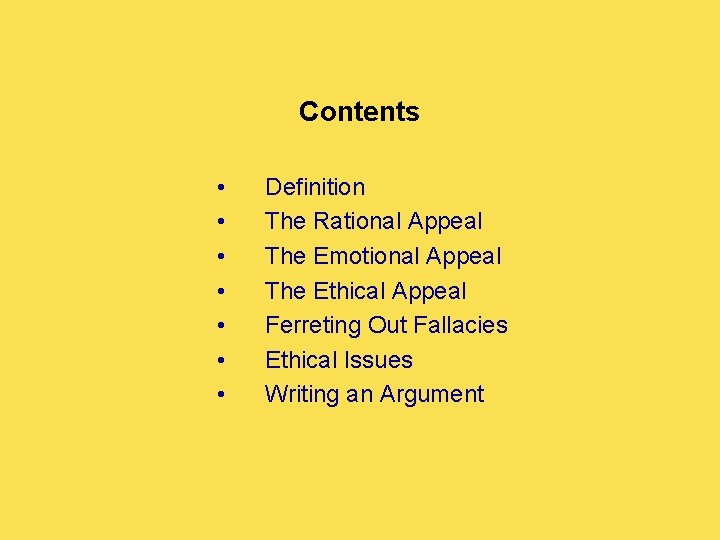 Contents • • Definition The Rational Appeal The Emotional Appeal The Ethical Appeal Ferreting