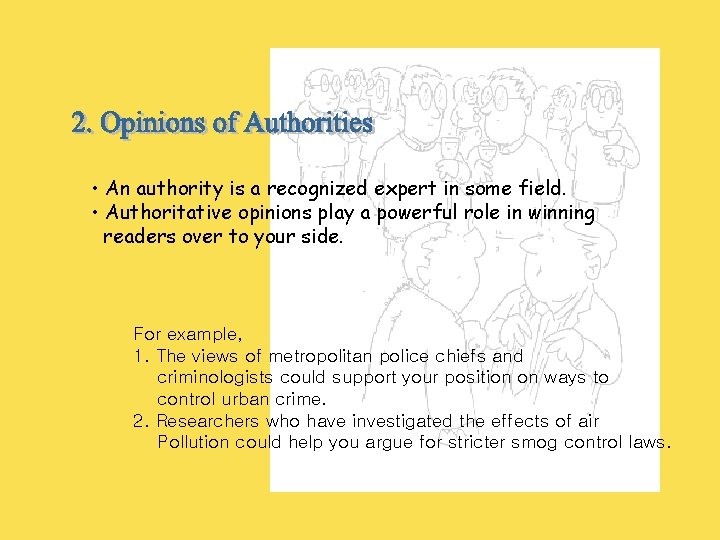  • An authority is a recognized expert in some field. • Authoritative opinions