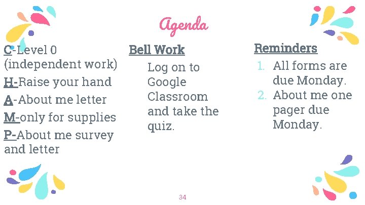 Agenda C-Level 0 Bell Work (independent work) Log on to H-Raise your hand Google