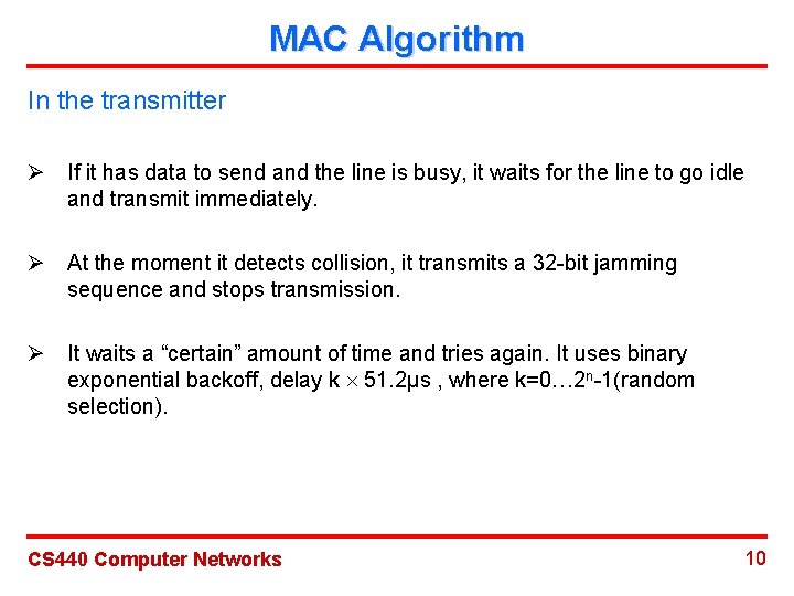 MAC Algorithm In the transmitter Ø If it has data to send and the