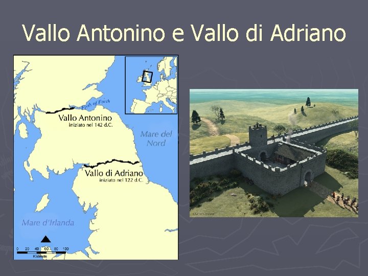 Vallo Antonino e Vallo di Adriano 