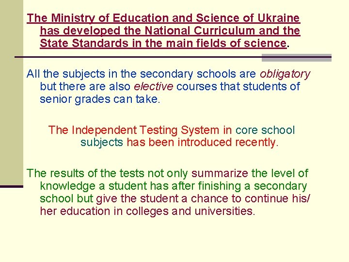 The Ministry of Education and Science of Ukraine has developed the National Curriculum and