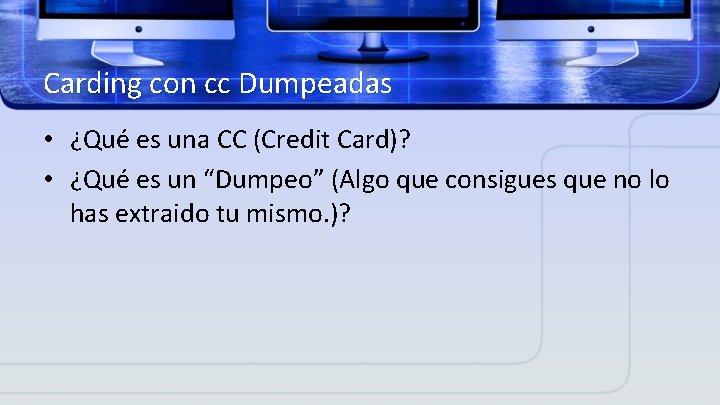 Carding con cc Dumpeadas • ¿Qué es una CC (Credit Card)? • ¿Qué es