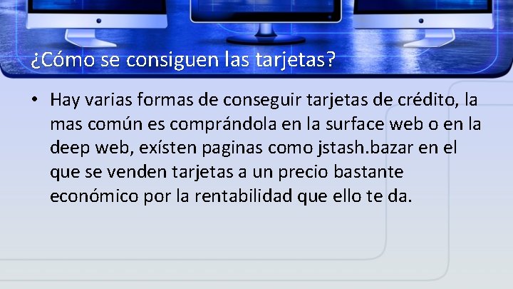 ¿Cómo se consiguen las tarjetas? • Hay varias formas de conseguir tarjetas de crédito,