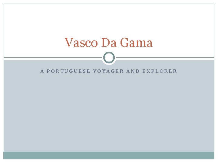 Vasco Da Gama A PORTUGUESE VOYAGER AND EXPLORER 