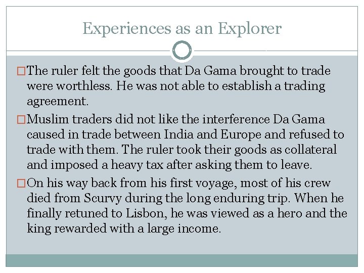 Experiences as an Explorer �The ruler felt the goods that Da Gama brought to