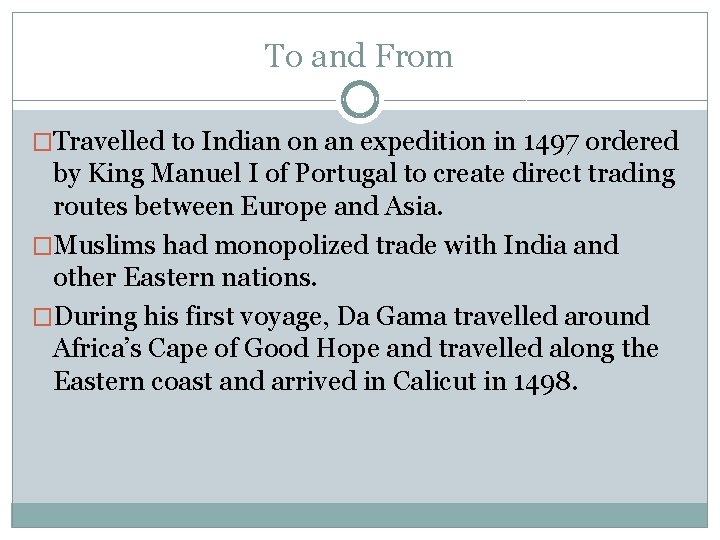 To and From �Travelled to Indian on an expedition in 1497 ordered by King