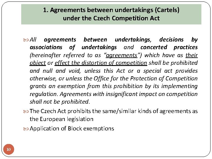 1. Agreements between undertakings (Cartels) under the Czech Competition Act All agreements between undertakings,