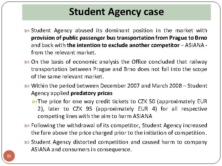 Student Agency case Student Agency abused its dominant position in the market with provision