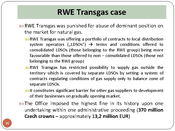 RWE Transgas case RWE Transgas was punished for abuse of dominant position on the