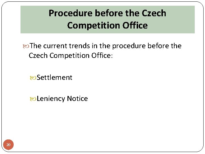 Procedure before the Czech Competition Office The current trends in the procedure before the