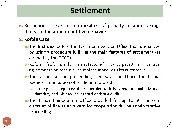 Settlement Reduction or even non-imposition of penalty to undertakings that stop the anticompetitive behavior