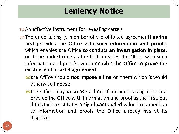 Leniency Notice An effective instrument for revealing cartels The undertaking (a member of a