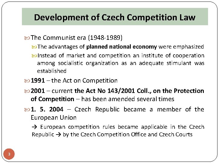 Development of Czech Competition Law The Communist era (1948 -1989) The advantages of planned