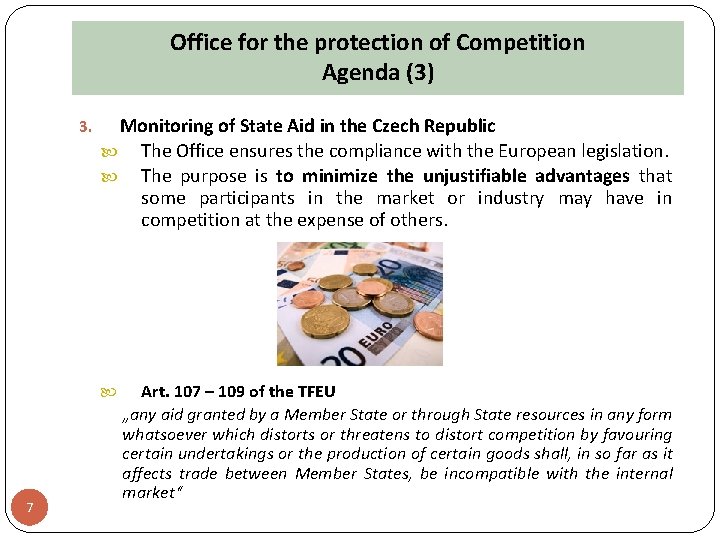 Office for the protection of Competition Agenda (3) 3. Monitoring of State Aid in