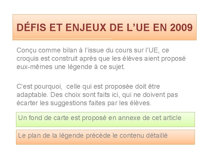 DÉFIS ET ENJEUX DE L’UE EN 2009 Conçu comme bilan à l’issue du cours