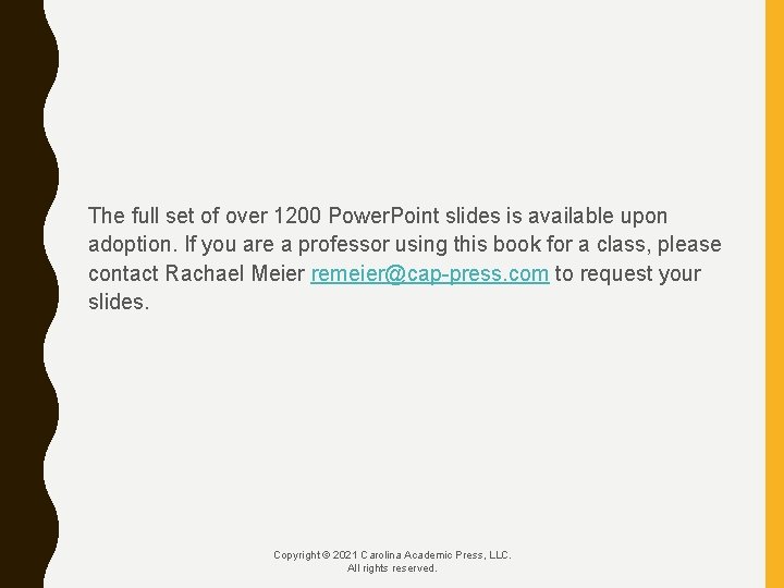 The full set of over 1200 Power. Point slides is available upon adoption. If