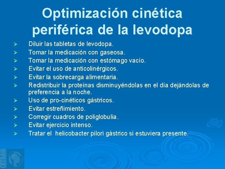 Optimización cinética periférica de la levodopa Ø Ø Ø Diluir las tabletas de levodopa.