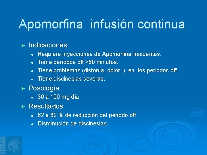 Apomorfina infusión continua Ø Indicaciones l l Ø Posología l Ø Requiere inyecciones de