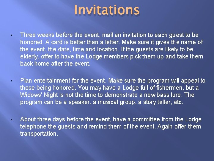 Invitations • Three weeks before the event, mail an invitation to each guest to