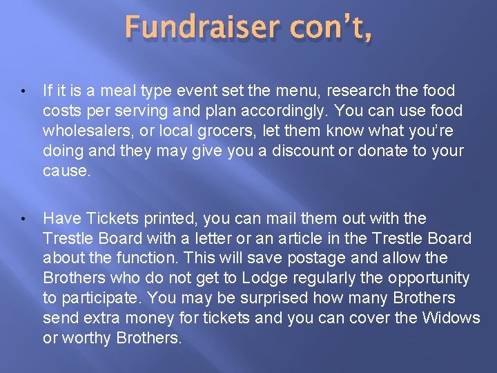 Fundraiser con’t, • If it is a meal type event set the menu, research