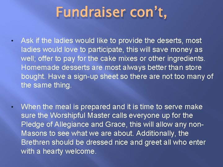 Fundraiser con’t, • Ask if the ladies would like to provide the deserts, most