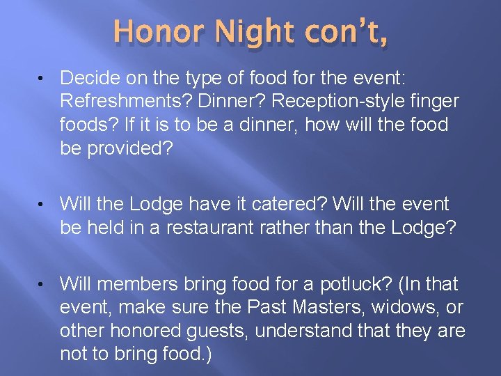 Honor Night con’t, • Decide on the type of food for the event: Refreshments?