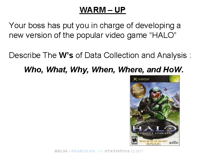 WARM – UP Your boss has put you in charge of developing a new