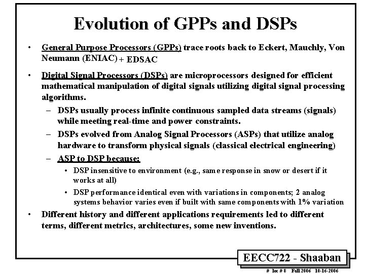 Evolution of GPPs and DSPs • General Purpose Processors (GPPs) trace roots back to