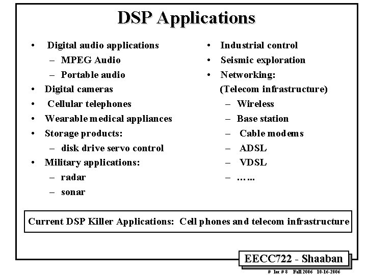 DSP Applications • • • Digital audio applications – MPEG Audio – Portable audio