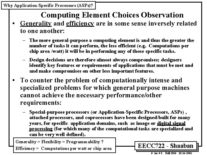 Why Application-Specific Processors (ASPs)? Computing Element Choices Observation • Generality and efficiency are in