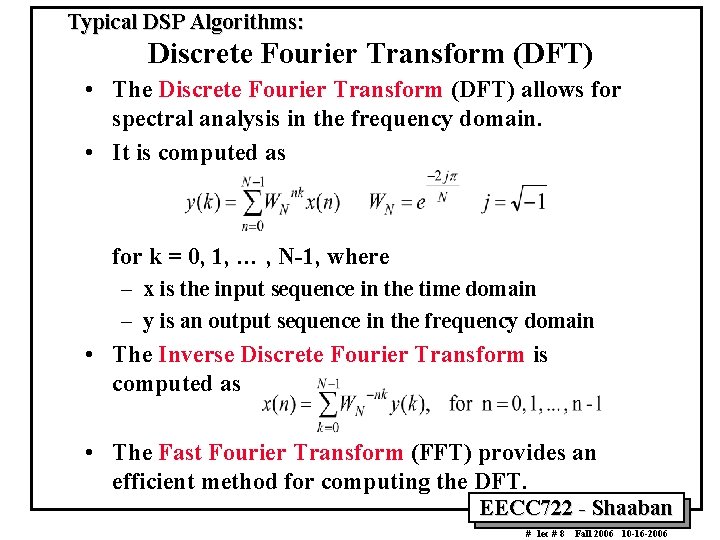 Typical DSP Algorithms: Discrete Fourier Transform (DFT) • The Discrete Fourier Transform (DFT) allows