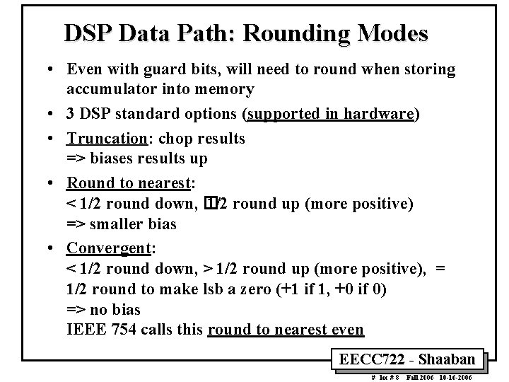 DSP Data Path: Rounding Modes • Even with guard bits, will need to round