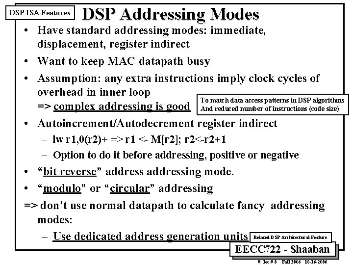 DSP ISA Features DSP Addressing Modes • Have standard addressing modes: immediate, displacement, register