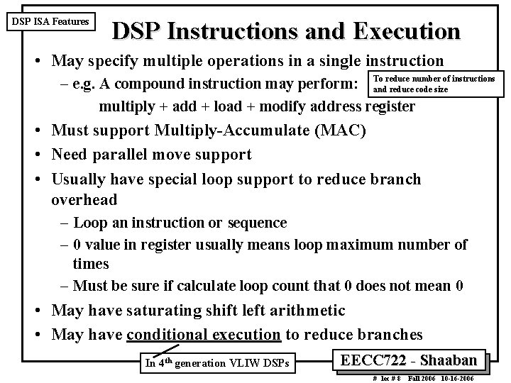 DSP ISA Features DSP Instructions and Execution • May specify multiple operations in a
