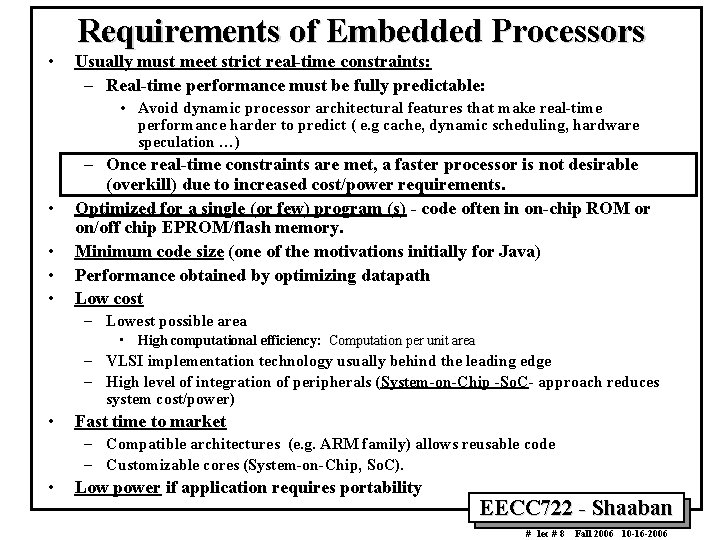 Requirements of Embedded Processors • Usually must meet strict real-time constraints: – Real-time performance