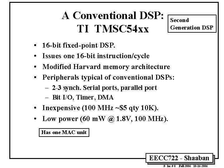 A Conventional DSP: TI TMSC 54 xx • • Second Generation DSP 16 -bit
