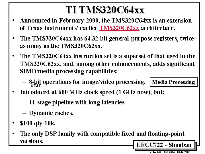 TI TMS 320 C 64 xx • Announced in February 2000, the TMS 320