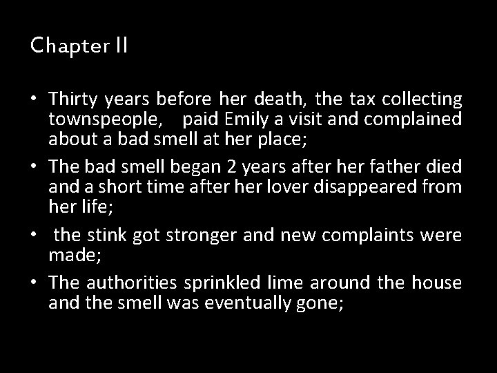 Chapter II • Thirty years before her death, the tax collecting townspeople, paid Emily Chapter II • Thirty years before her death, the tax collecting townspeople, paid Emily