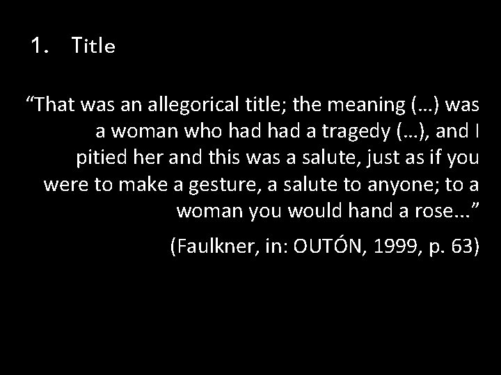 1. Title “That was an allegorical title; the meaning (…) was a woman who 1. Title “That was an allegorical title; the meaning (…) was a woman who