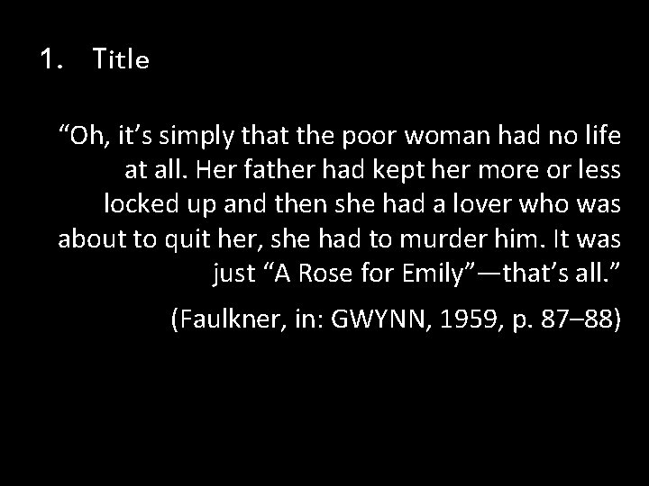 1. Title “Oh, it’s simply that the poor woman had no life at all. 1. Title “Oh, it’s simply that the poor woman had no life at all.