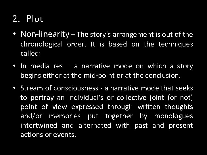 2. Plot • Non-linearity – The story’s arrangement is out of the chronological order. 2. Plot • Non-linearity – The story’s arrangement is out of the chronological order.