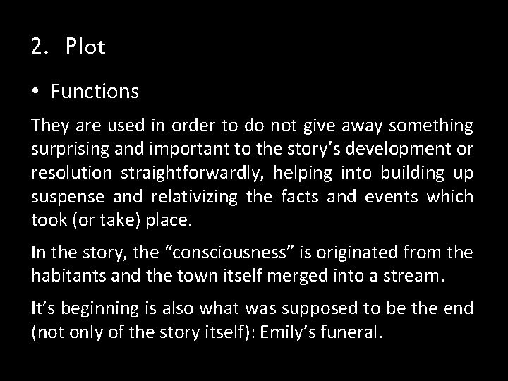 2. Plot • Functions They are used in order to do not give away 2. Plot • Functions They are used in order to do not give away
