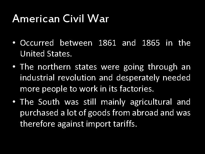 American Civil War • Occurred between 1861 and 1865 in the United States. • American Civil War • Occurred between 1861 and 1865 in the United States. •
