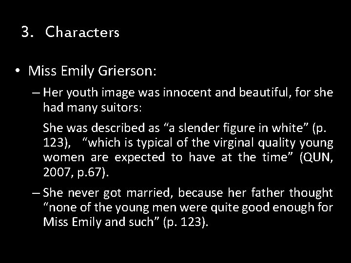 3. Characters • Miss Emily Grierson: – Her youth image was innocent and beautiful, 3. Characters • Miss Emily Grierson: – Her youth image was innocent and beautiful,