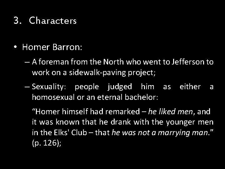 3. Characters • Homer Barron: – A foreman from the North who went to 3. Characters • Homer Barron: – A foreman from the North who went to