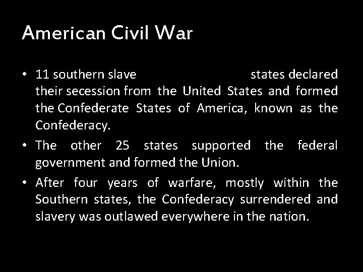American Civil War • 11 southern slave states declared their secession from the United American Civil War • 11 southern slave states declared their secession from the United